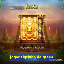 jogar tigrinho de graca